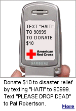 Pat Robertson did it again, saying the 2010 earthquake was sent by God to punish Haiti for selling their souls to the Devil in a deal in 1804 to overthrow the French.